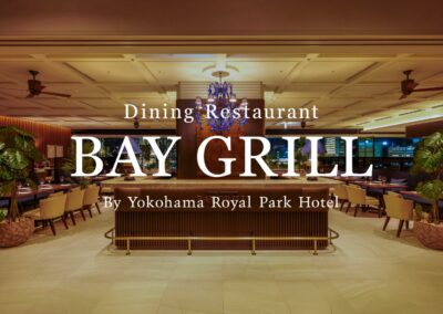 「BAY GRILL」By Yokohama Royal Park Hotel